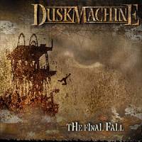 Duskmachine : The Final Fall